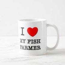 I Love My Fish Farmer Coffee Mug