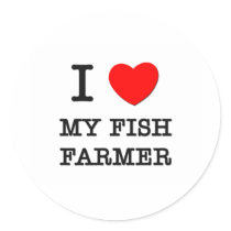 I Love My Fish Farmer Round Sticker