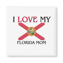 I Love My Florida Mom magnets