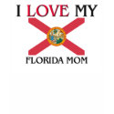 I Love My Florida Mom t-shirts by tshirtshirts I Love My Florida Mom t-shirts