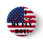 I Love My Fly Boy! Button