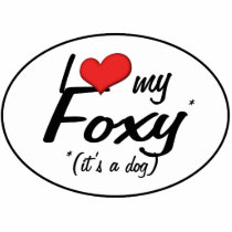 I Love My Foxy (It's a Dog) Photo Sculptures