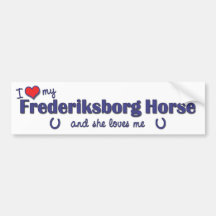 I Love My Frederiksborg Horse (Female Horse) Bumper Stickers