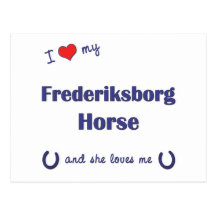 I Love My Frederiksborg Horse (Female Horse) Post Cards