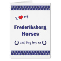 I Love My Frederiksborg Horses (Multiple Horses) Cards