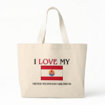 I Love My French Polynesian Girlfriend bags