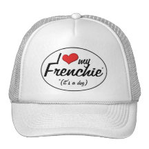 I Love My Frenchie (It's a Dog) Hats