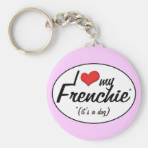 I Love My Frenchie (It's a Dog) Key Chain