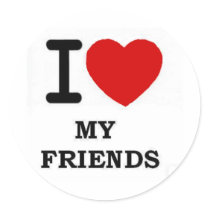 I LOVE MY FRIENDS