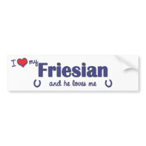 I Love My Friesian (Male Horse) bumper stickers