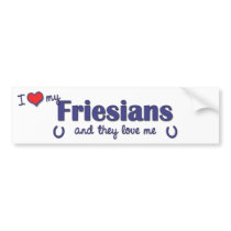 I Love My Friesians (Multiple Horses) bumper stickers