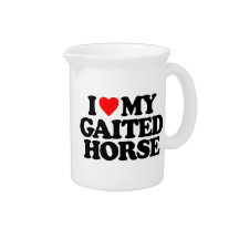 I LOVE MY GAITED HORSE PITCHER