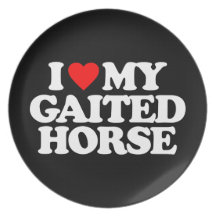 I LOVE MY GAITED HORSE PLATE