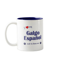 I Love My Galgo Espanol (Male Dog) mugs by thatsalottadogs I Love My Galgo Espanol (Male Dog) mugs