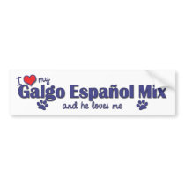 I Love My Galgo Espanol Mix (Male Dog) bumper stickers by muttybuddy I Love My Galgo Espanol Mix (Male Dog) bumper stickers