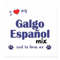 I Love My Galgo Espanol Mix (Male Dog) Poster posters by muttybuddy I Love My Galgo Espanol Mix (Male Dog) Poster posters
