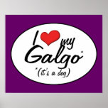 I Love My Galgo (It's a Dog) posters