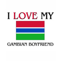 I Love My Gambian Boyfriend t-shirts by flagshirt I Love My Gambian Boyfriend t-shirts