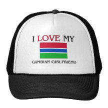 I Love My Gambian Girlfriend Trucker Hats