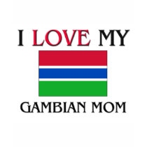 I Love My Gambian Mom t-shirts by tshirtshirts I Love My Gambian Mom t-shirts