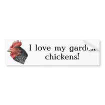 I love my garden chickens! - Bumper Sticker bumper stickers