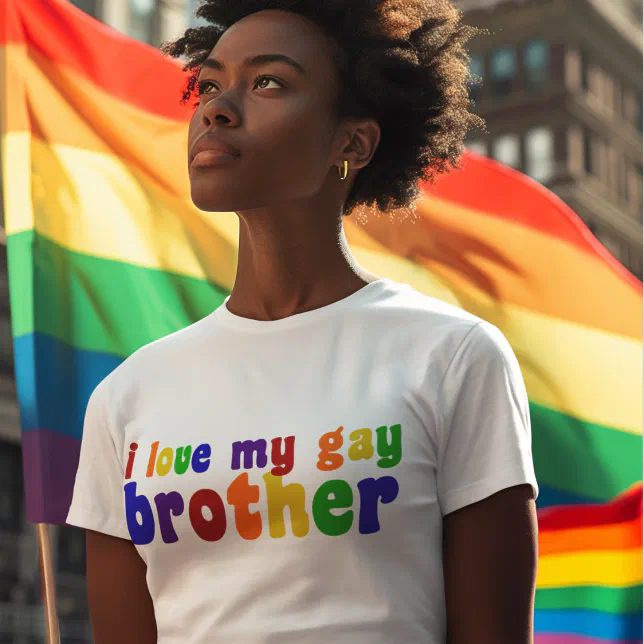 I Love My Gay Brother T Shirt Zazzle