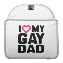 I LOVE MY GAY DAD SLEEVE FOR MacBook PRO