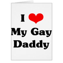 I love my gay daddy cards