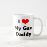 I love my gay daddy mug