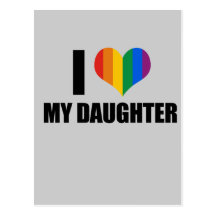 I Love my gay daughter Post Card
