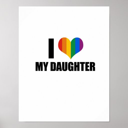 I Love my gay daughter Posters