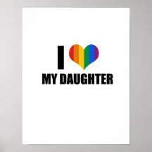 I Love my gay daughter Posters