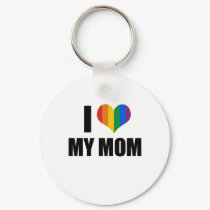 I Love my gay mom keychains