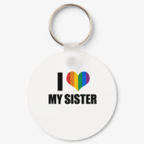 I Love my gay sister keychains