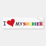 i love my GAY soldier bumper sticker