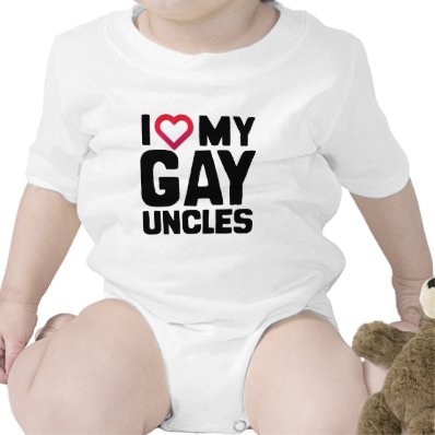 I LOVE MY GAY UNCLES BABY BODYSUITS