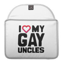 I LOVE MY GAY UNCLES SLEEVES FOR MacBook PRO