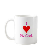 I love my Geek mugs by billishirts I love my Geek mugs