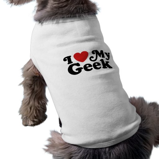 I Love My Geek Pet Tee Shirt