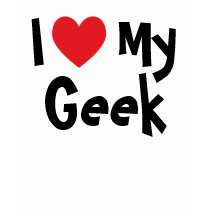 I Love My Geek T-Shirt