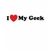 I Love My Geek t-shirts