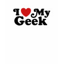 I Love My Geek t-shirts