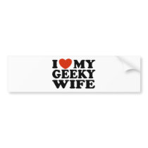 I Love My Geeky Wife Bumper Sticker