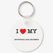 I Love My GEOPHYSICAL DATA PROCESSOR keychains by ilovemyshirt I Love My GEOPHYSICAL DATA PROCESSOR keychains