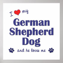 I Love My German Shepherd Dog (Male Dog) Print