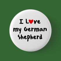 I love my German Shepherd Merchandise buttons
