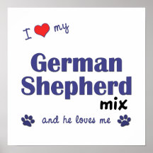 I Love My German Shepherd Mix (Male Dog) Poster
