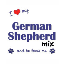 I Love My German Shepherd Mix (Male Dog) t-shirts