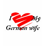 I Love My German Wife Tshirts