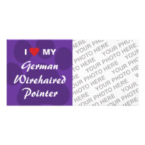 I Love My German Wirehaired Pointer Custom Photo Card